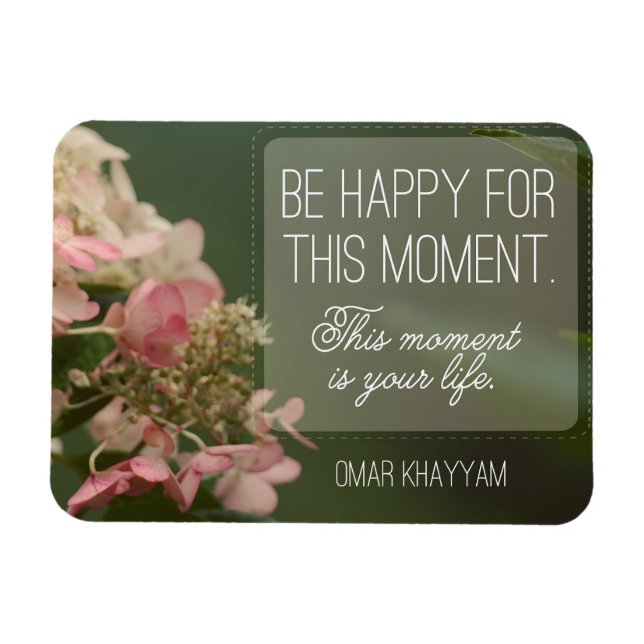 "Be happy for this moment" Inspirational Quote Magnet (Horizontal)