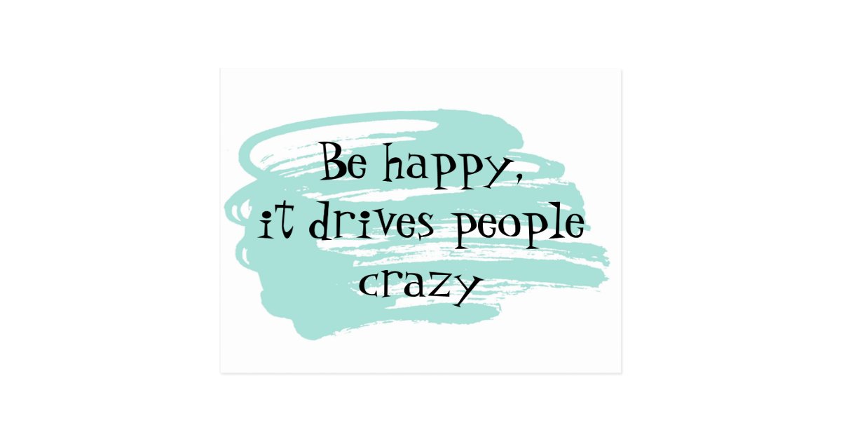 Be happy funny inspiration card | Zazzle.co.uk