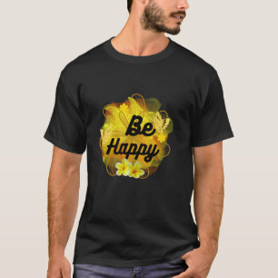 Be Happy Golden Floral Butterfly Art T-Shirt