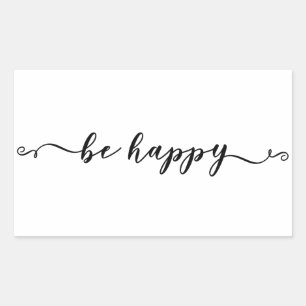 Be Happy Handwritten Script Rectangular Sticker