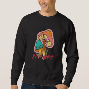 Be Happy Hippie Peace Sign Yoga Hippies 70s Sweatshirt