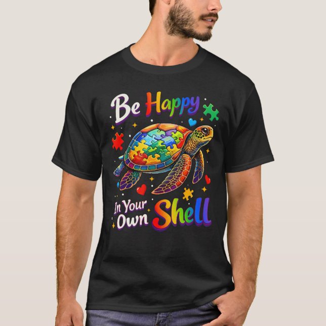 Be Happy In Your Own Shell Autism Awareness T-Shirt (Front)