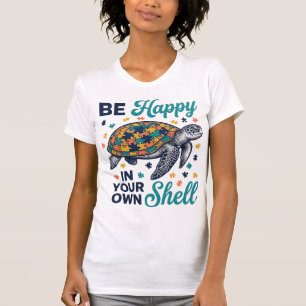 Be Happy In Your Own Shell Turtle Shirt Design_1