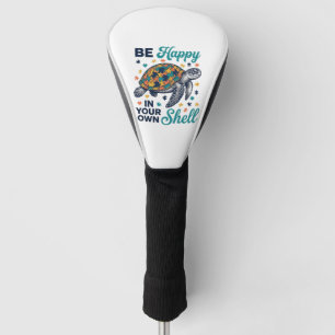 Be Happy In Your Own Shell Turtle Shirt Design_1 Golf Head Cover