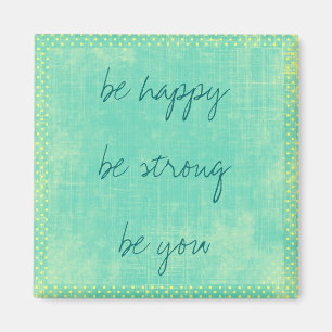 Be Happy Inspirational Magnet
