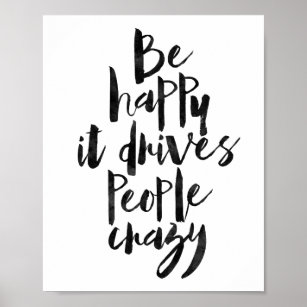 Be Happy It Drives People Crazy Poster