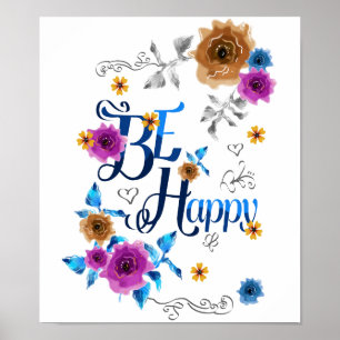 Be Happy Positive Quote Blue Purple Gold Flowers D Poster