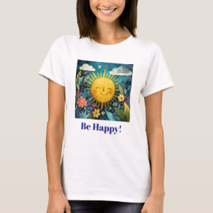 Be Happy! Smiling, Cheerful Sun, T-Shirt