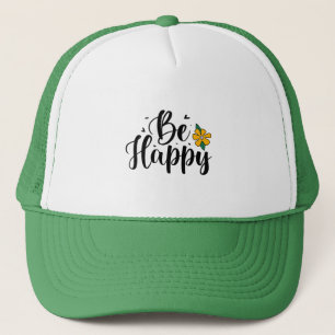Be Happy  Trucker Hat