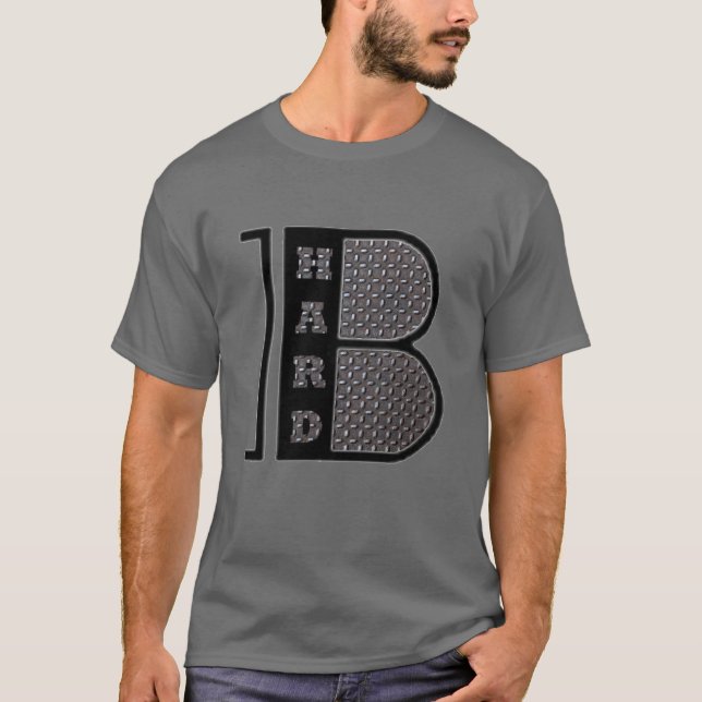Be Hard T-Shirt (Front)
