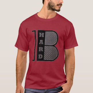Be Hard T-Shirt