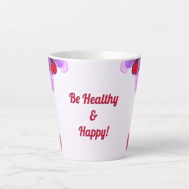 Be Healthy and Happy Latte Mug (Front)