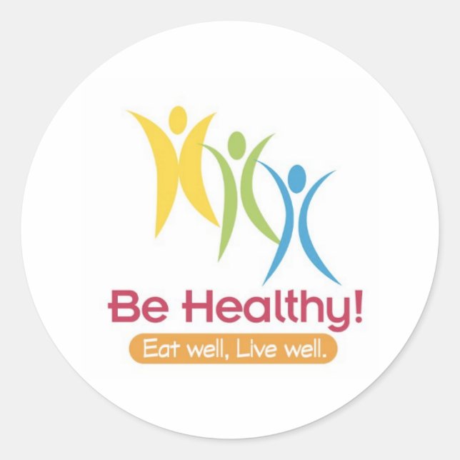 BE HEALTHY!!! CLASSIC ROUND STICKER (Front)