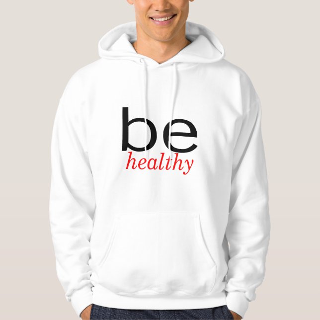 Be Healthy Hoodie (Front)
