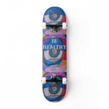 BE HEALTHY SKATE BOARD DESIGN BY PAULA REILLY.