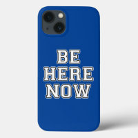 Be Here Now