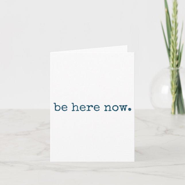 Be Here Now Insred Motivational Quote Minimalist G Card (Front)