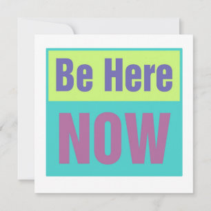 Be Here Now Invitation