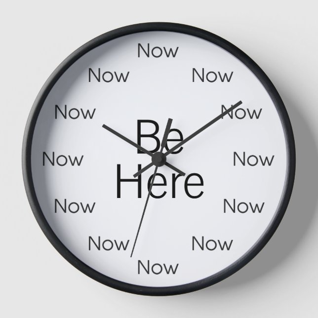 Be Here Now is Zen™ Round Clock (Front)