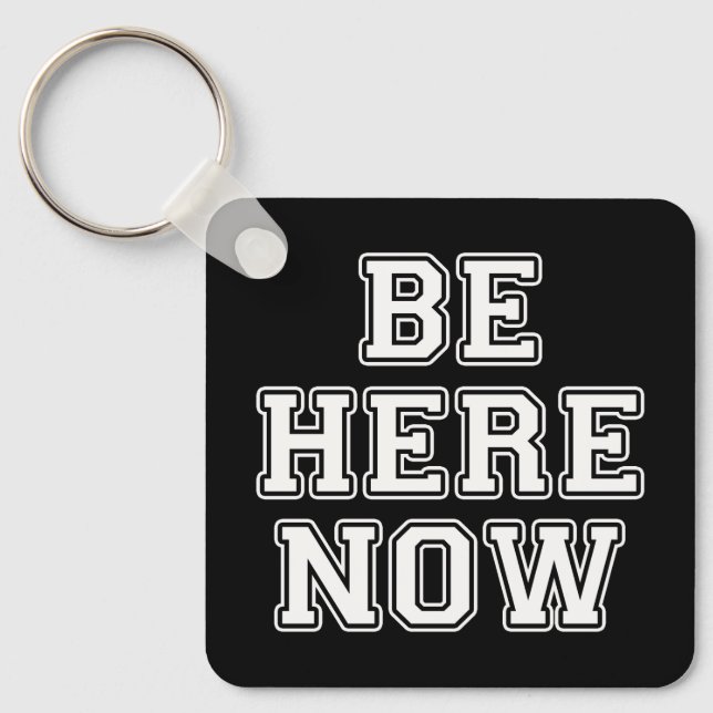 Be Here Now Key Ring (Front)