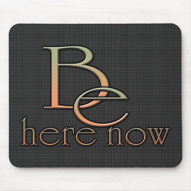 Be Here Now Mouse Mat (Front)