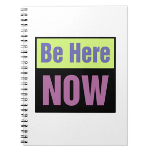 Be Here Now Notebook