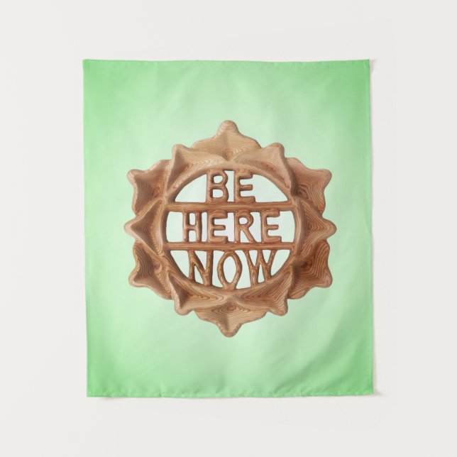 Be Here Now on Green with Inner Glow Tapestry (Front)