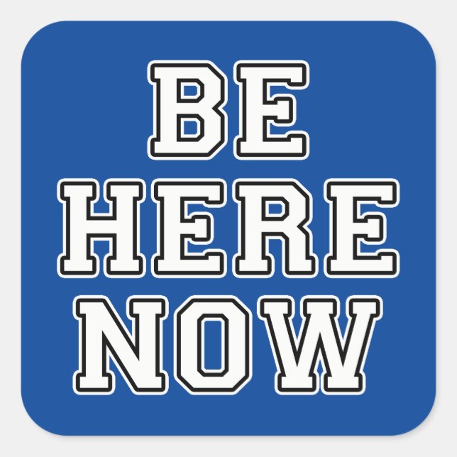 Be Here Now Square Sticker (Front)