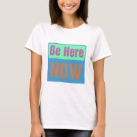 Be Here NOW