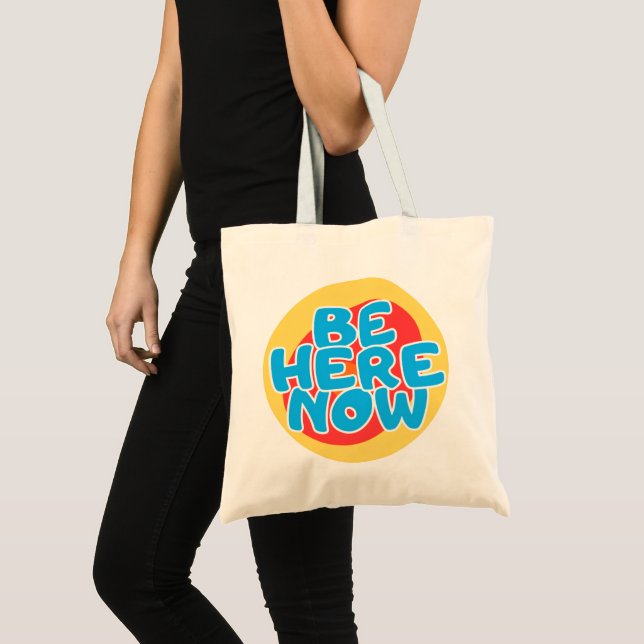 Be Here Now Tote Bag (Front (Product))