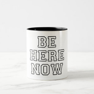 Be Here Now Two-Tone Coffee Mug