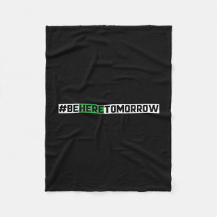 Be here tomorrow prevention mental health fleece blanket