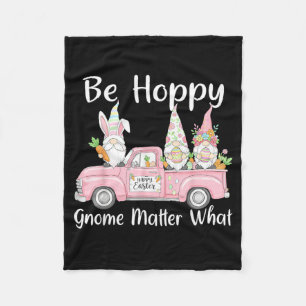 Be Hoppy Gnome Matter What Easter Day Funny Men Fleece Blanket