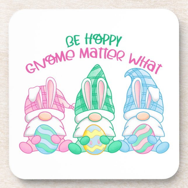 Be Hoppy Gnome Matter What on a  Coaster (Front)