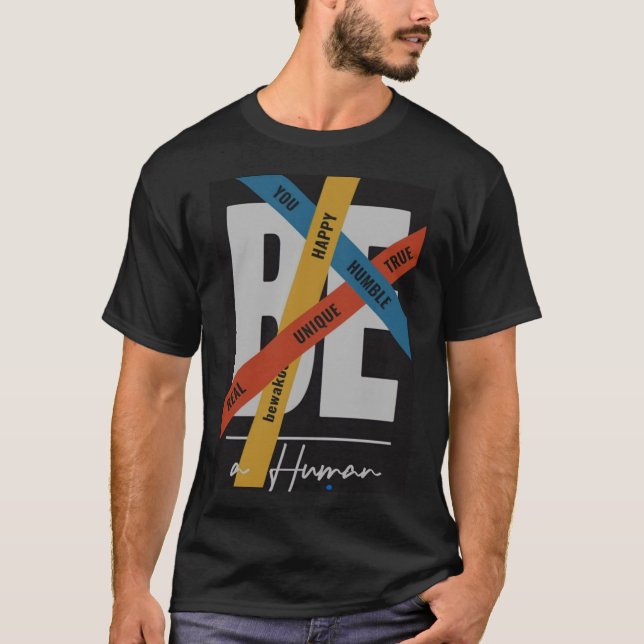 Be Human Happy True Humble Unique You Tshirt Hoodi (Front)