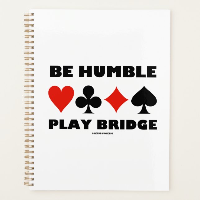 Be Humble Play Bridge Four Card Suits Planner (Front)