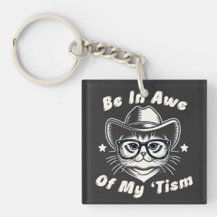 Be In Awe Of My 'Tism Cat Cowboy Hat Funny Autism Key Ring
