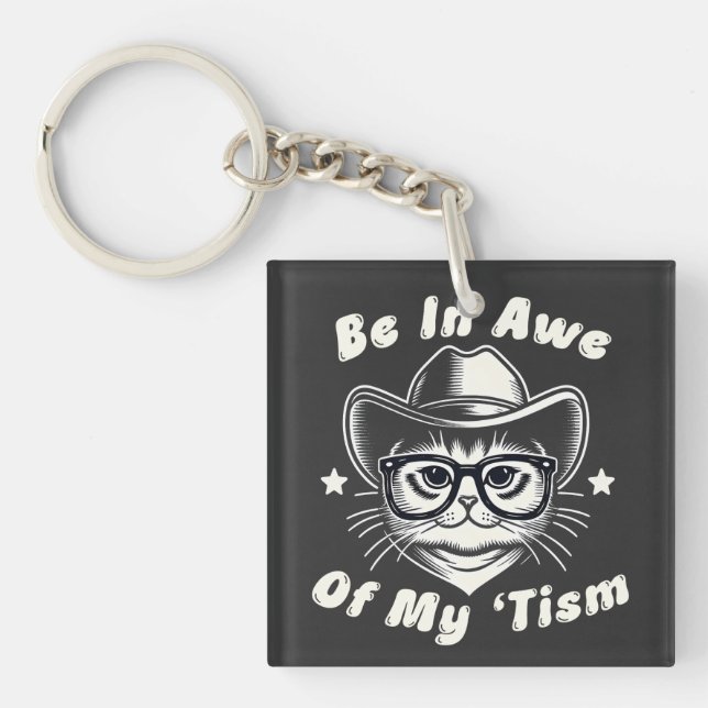 Be In Awe Of My 'Tism Cat Cowboy Hat Funny Autism Key Ring (Front)