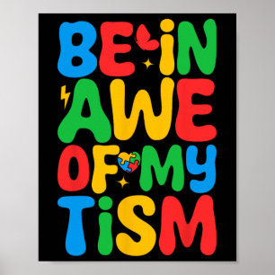 Be In Awe Of My tism Funny Autism Awareness Month  Poster