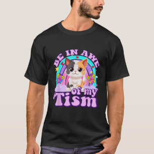 Be In Awe Of My Tism Funny Cat Meme Y2K Inappropri T-Shirt