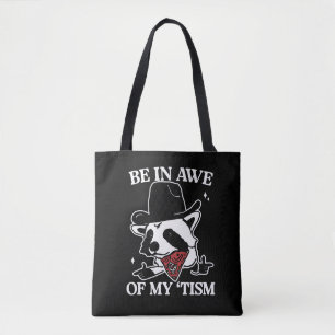 Be In Awe Of My 'Tism Funny, Meme Autistic Opossum Tote Bag