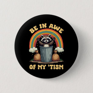Be In Awe Of My ‘tism Funny Racoon Rainbow Autism 6 Cm Round Badge