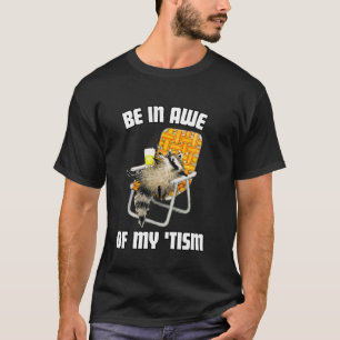Be in Awe of My 'Tism Retro Autism Racoon 1 T-Shirt