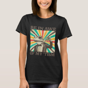 Be In Awe Of My Tism Retro Funny Frog Autism 2 T-Shirt