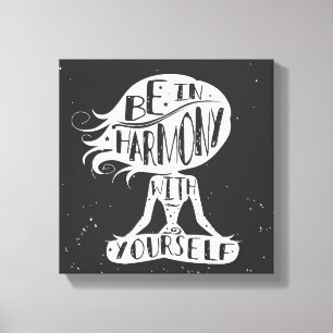 Be In Harmony With Yourself Canvas Print