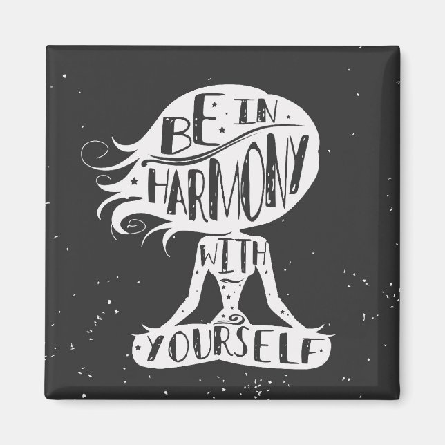 Be In Harmony With Yourself Magnet (Front)