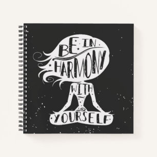 Be In Harmony With Yourself Notebook