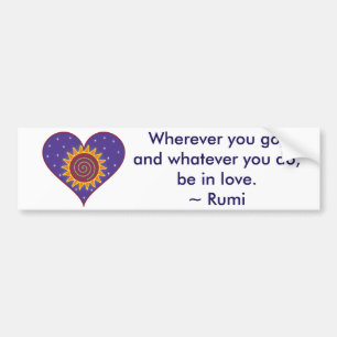 Be In Love Rumi Quote Bumper Sticker