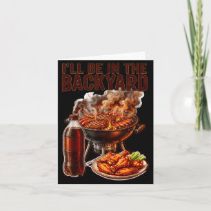 Be in the backyard funny men dad fathers day bbq card