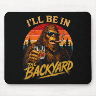 Be in the backyard vintage bigfoot funny fathers mouse mat